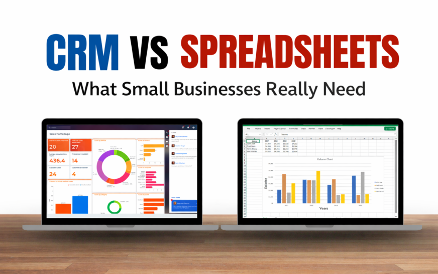 CRM vs Spreadsheets: What Small Businesses Really Need